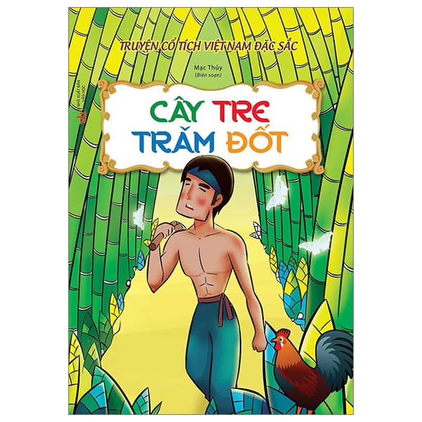 Sách Truyện Cổ Tích Việt Nam Đặc Sắc - Cây Tre Trăm Đốt (Tái Bản 2 - Nam Việt