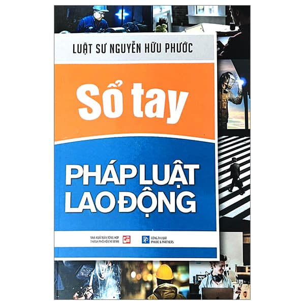 Sách Sổ Tay Pháp Luật Lao Động (Tái Bản 2023) - LS Nguyễn Hữu Phước