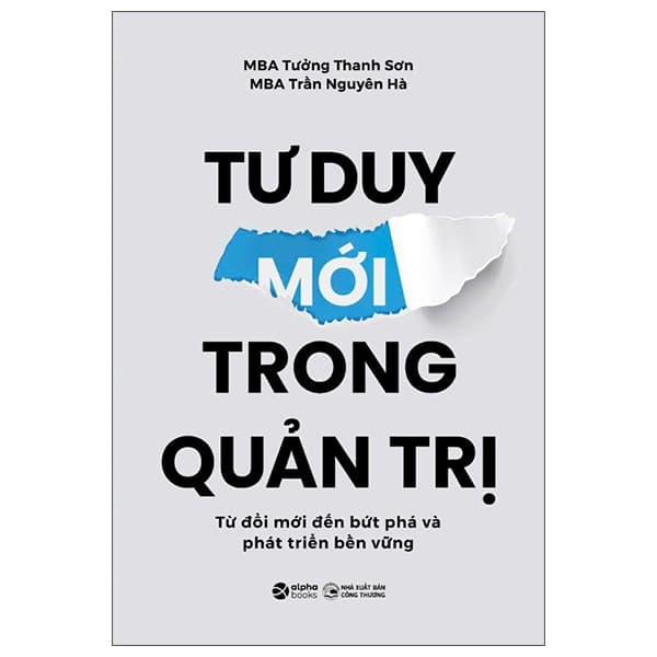 Sách Tư Duy Mới Trong Quản Trị - Từ Đổi Mới Đến Bứt Phá Và Phát - Trần Du