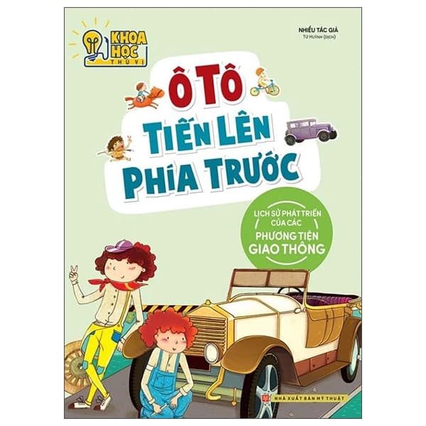 Sách Khoa Học Thú Vị - Ô Tô Tiến Lên Phía Trước - Lịch Sử Phát Tri� - Nhiều Tác Giả
