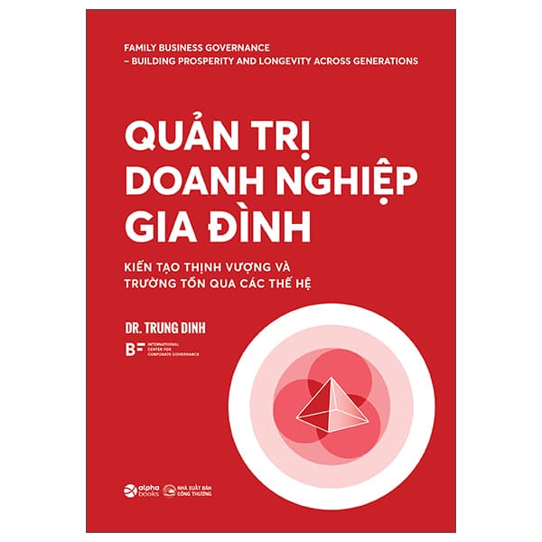 Sách Quản Trị Doanh Nghiệp Gia Đình - Kiến Tạo Thịnh Vượng Và Trư� - Dr Trung Dinh