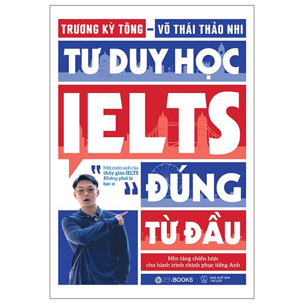 Sách Tư Duy Học IELTS Đúng Từ Đầu - Nền Tảng Chiến Lược Cho Hành T - Trương Kỳ Tông