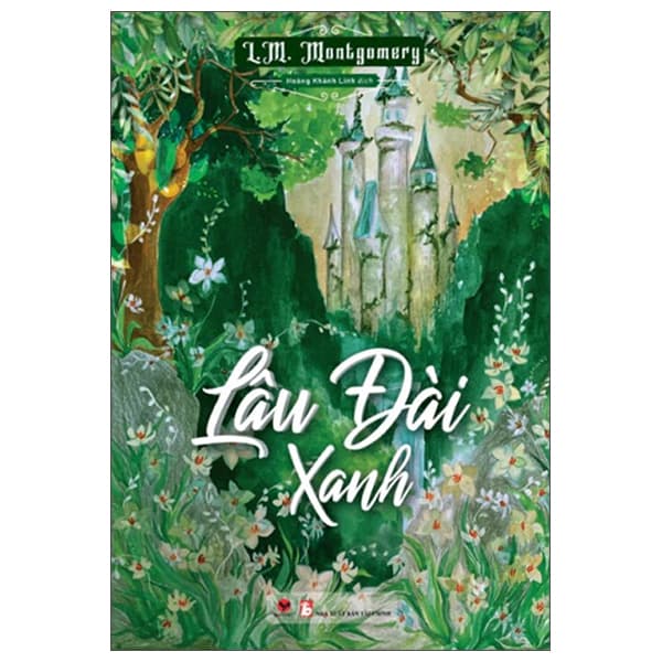 Sách Lâu Đài Xanh - L.M. Montgomery