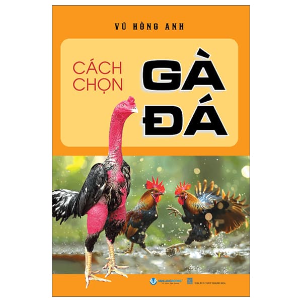 Sách Cách Chọn Gà Đá (Tái Bản 2025) - Vũ Hồng Anh
