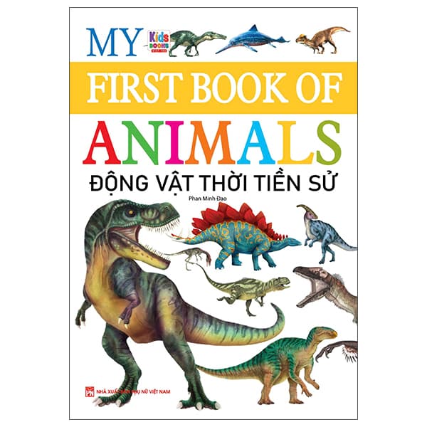 Sách My First Book Of Animals - Động Vật Thời Tiền Sử - Phan Minh Đạo