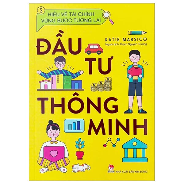 Sách Hiểu Về Tài Chính, Vững Bước Tương Lai - Đầu Tư Thông Minh (Tá - Minh Minh