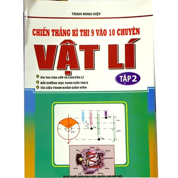 Sách Chiến Thắng Kì Thi Lớp 9 Vào Lớp 10 Chuyên Vật Lí (Tập 2) - Trịnh Minh Hiệp