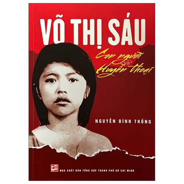 Sách Võ Thị Sáu - Con Người Và Huyền Thoại (Tái Bản 2025) - Hú