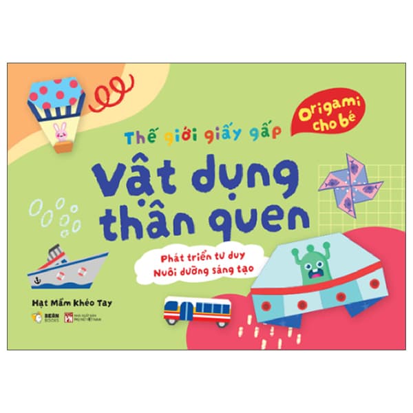 Sách Thế Giới Giấy Gấp - Origami Cho Bé - Vật Dụng Thân Quen