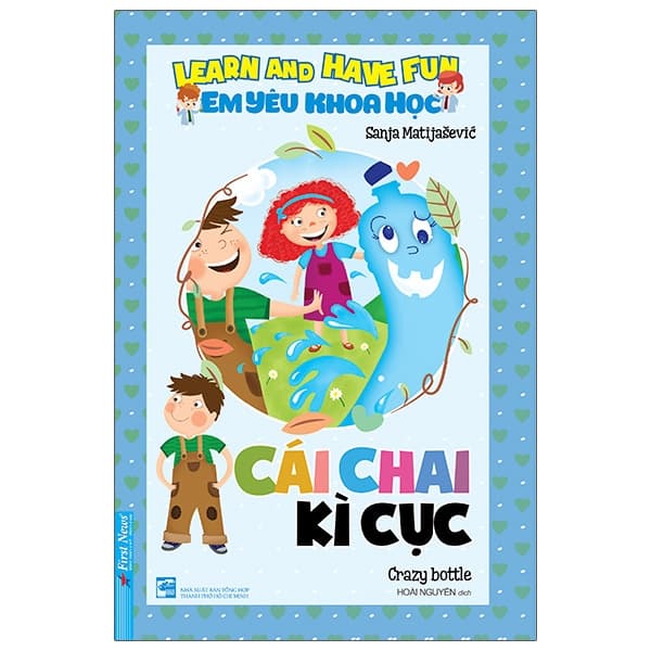 Sách Em Yêu Khoa Học - Cái Chai Kì Cục (Tái Bản) - Sanja Matijasevi