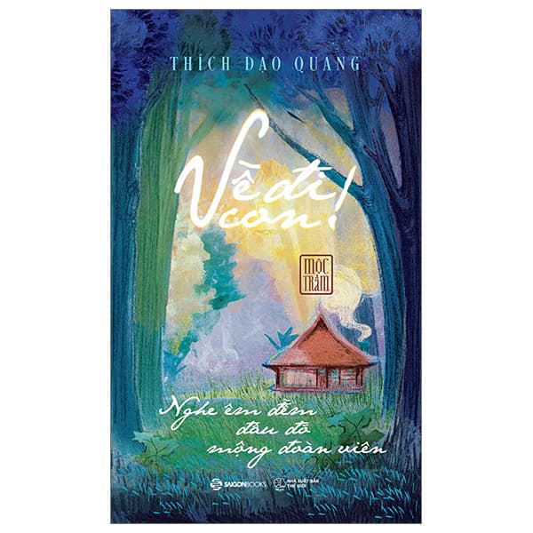 Sách Về Đi Con - Nghe Êm Đềm Đâu Đó Mộng Đoàn Viên - Thích Đạo Quang