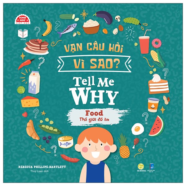Sách Vạn Câu Hỏi Vì Sao - Tell Me Why - Food - Thế Giới Đồ Ăn