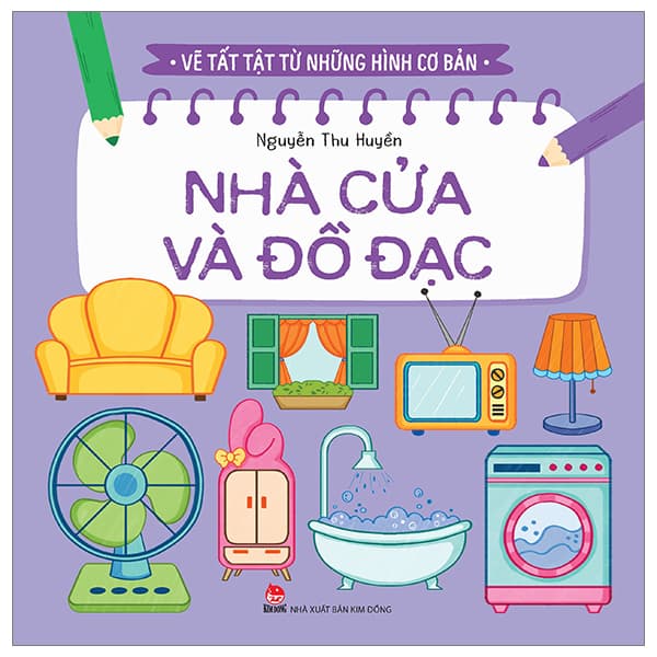 Sách Vẽ Tất Tật Từ Những Hình Cơ Bản - Nhà Cửa Và Đồ Đạc (Tái - Nguyễn Thu Huyền