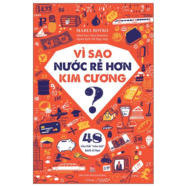 Sách Vì Sao Nước Rẻ Hơn Kim Cương? - 48 Câu Hỏi “Xóa Mù” Kinh Tế H - Maria Boyko