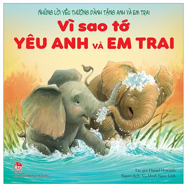 Sách Những Lời Yêu Thương Dành Tặng Anh Và Em Trai - Vì Sao Tớ Yêu Anh - Daniel Howarth