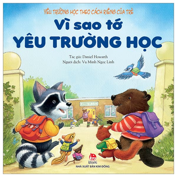 Sách Yêu Trường Học Theo Cách Riêng Của Trẻ - Vì Sao Tớ Yêu Trường - Daniel Howarth