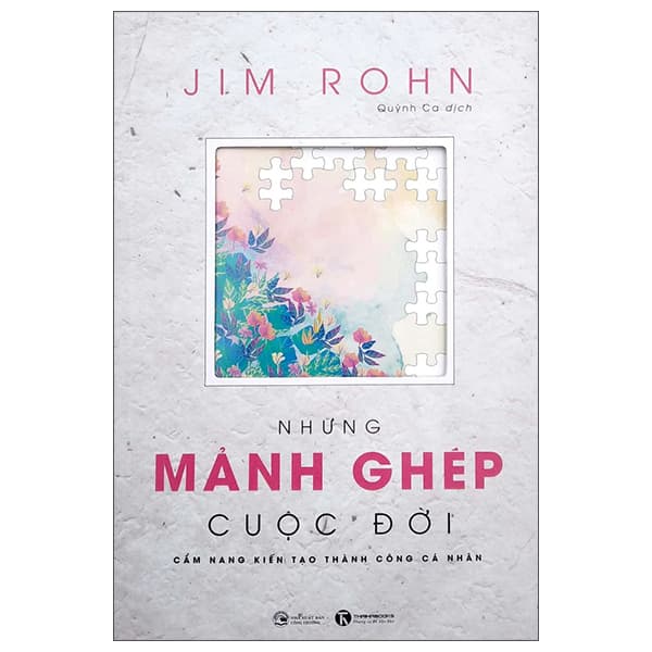 Sách Những Mảnh Ghép Cuộc Đời - Cẩm Nang Kiến Tạo Thành Công Cá Nh� - Thanh Thanh
