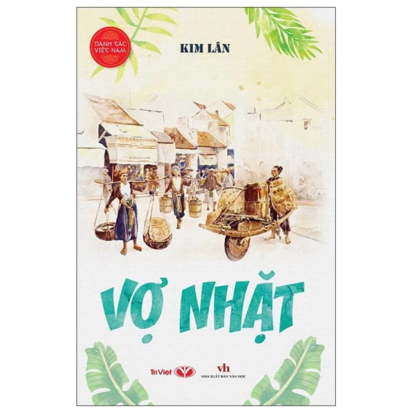 Sách Danh Tác Việt Nam - Vợ Nhặt (Tái Bản 2025) - Kim Lân
