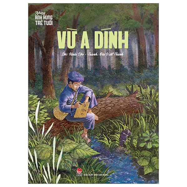 Sách Những Anh Hùng Trẻ Tuổi - Vừ A Dính (Tái Bản 2024) - Bùi Thành Việt