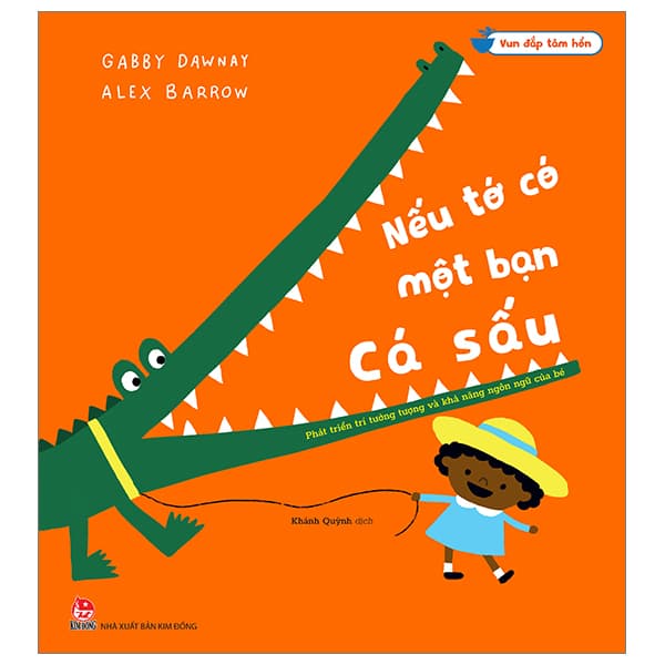 Sách Vun Đắp Tâm Hồn - Nếu Tớ Có Một Bạn Cá Sấu - Alex Barrow