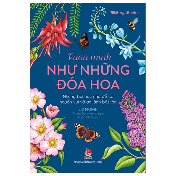 Sách Vươn Mình Như Những Đoá Hoa - Những Bài Học Nhỏ Để Có Nguồn - Liz Marvin