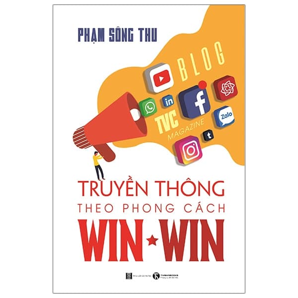 Sách Truyền Thông Theo Phong Cách Win-Win (Tái Bản) - Phạm Sông Thu