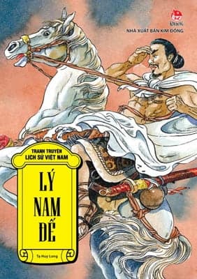 Sách Tranh Truyện Lịch Sử Việt Nam: Lý Nam Đế (Tái Bản 2018) - Tranh: Tạ Huy Long
