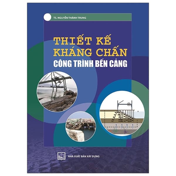 Sách Thiết Kế Kháng Chấn Công Trình Bến Cảng - Nguyễn Thành Trung