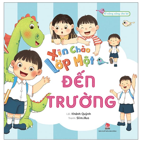 Sách Xin Chào Lớp Một - Đến Trường (Kĩ Năng Sống Cho Bé) - Khánh Quỳnh