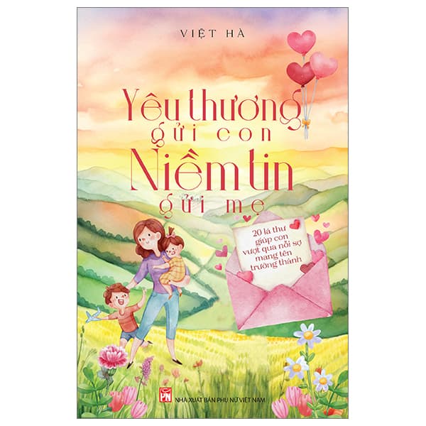 Sách Yêu Thương Gửi Con - Niềm Tin Gửi Mẹ - Việt Thư
