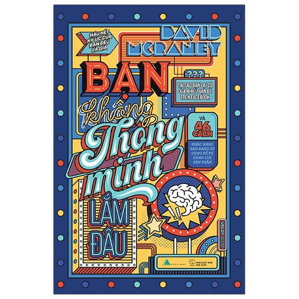 Sách Bạn Không Thông Minh Lắm Đâu (Tái Bản 2022) - David McRaney