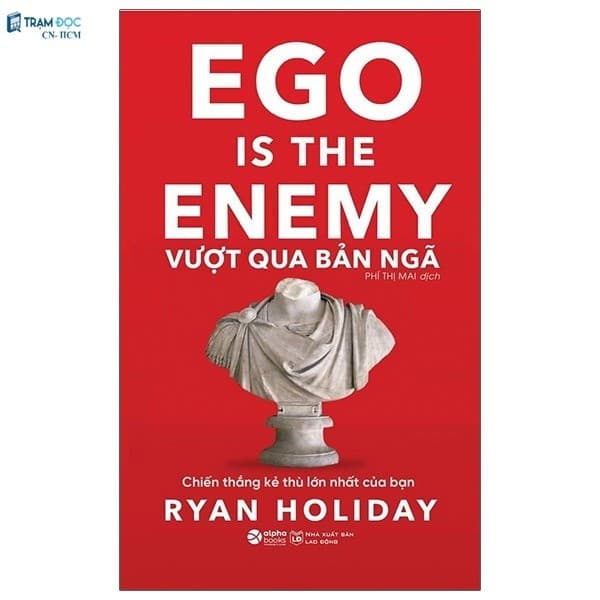 Vượt Qua Bản Ngã - Ego Is The Enemy - 