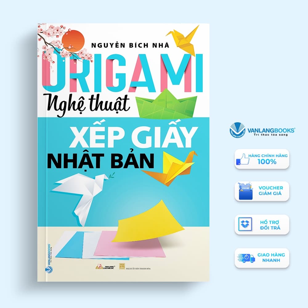 Sách Origami - Nghệ Thuật Xếp Giấy Nhật Bản - Văn Lang - Nhật Lãng