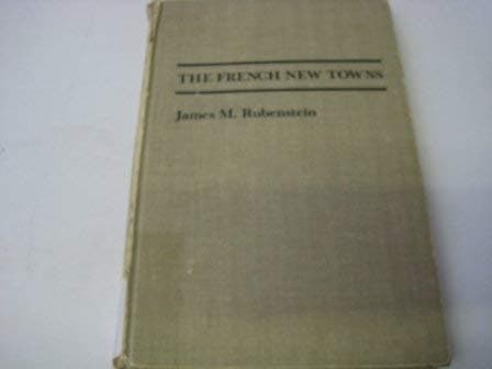 The French New Towns (Johns Hopkins Studies in Urban Affairs) - The Johns Hopkins University Press