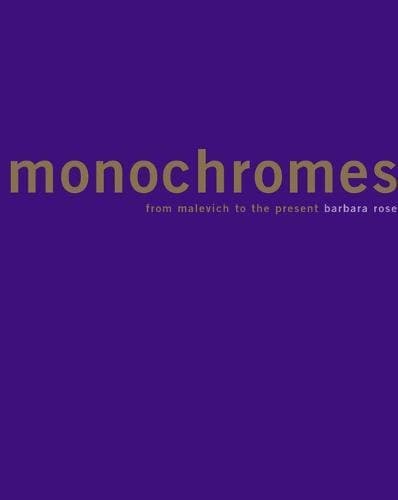 Monochromes: From Malevich to the Present - University of California Press