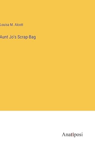 Aunt Jo's Scrap-Bag - Anatiposi Verlag