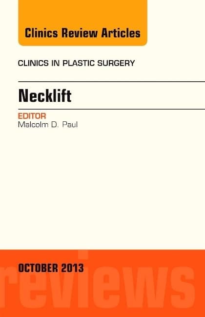 Necklift, An Issue of Clinics in Plastic Surgery (Volume 41-1) (The Clinics: Surgery, Volume 41-1)