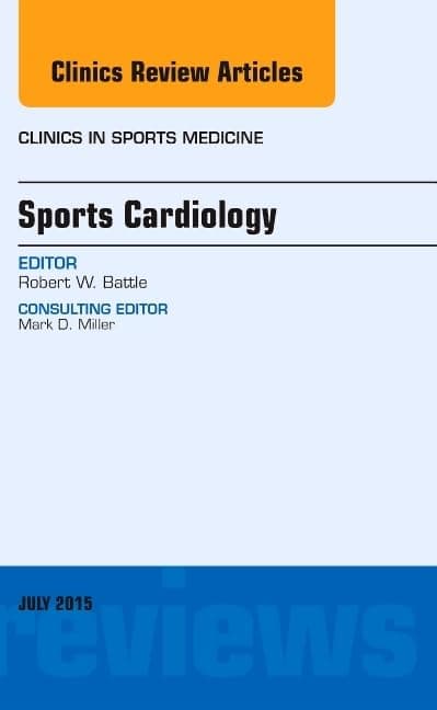 Sports Cardiology, An Issue of Clinics in Sports Medicine (Volume 34-3) (The Clinics: Orthopedics, Volume 34-3)