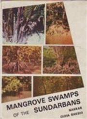 Mangrove Swamps of the Sundarbans - Kumudranjan Naskar