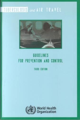 Tuberculosis and Air Travel: Guidelines for Prevention and Control - World Health Organization