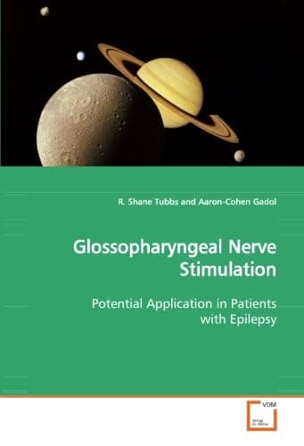 Glossopharyngeal Nerve Stimulation: Potential Application in Patients with Epilepsy - R. Shane Tubbs