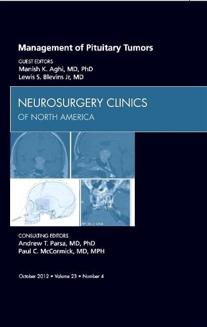 Management of Pituitary Tumors, An Issue of Neurosurgery Clinics (Volume 23-4) (The Clinics: Surgery, Volume 23-4)