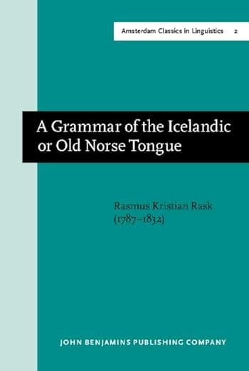 A Grammar of the Icelandic or Old Norse Tongue (Amsterdam Classics in Linguistics, 1800-1925) - John Benjamins Publishing Company