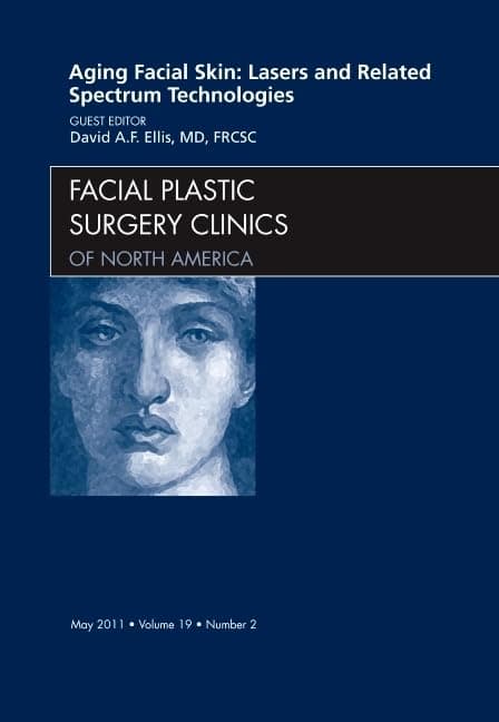 Aging Facial Skin: Lasers and Related Spectrum Technologies, An Issue of Facial Plastic Surgery Clinics (Volume 19-2) (The Clinics: Surgery, Volume 19-2)