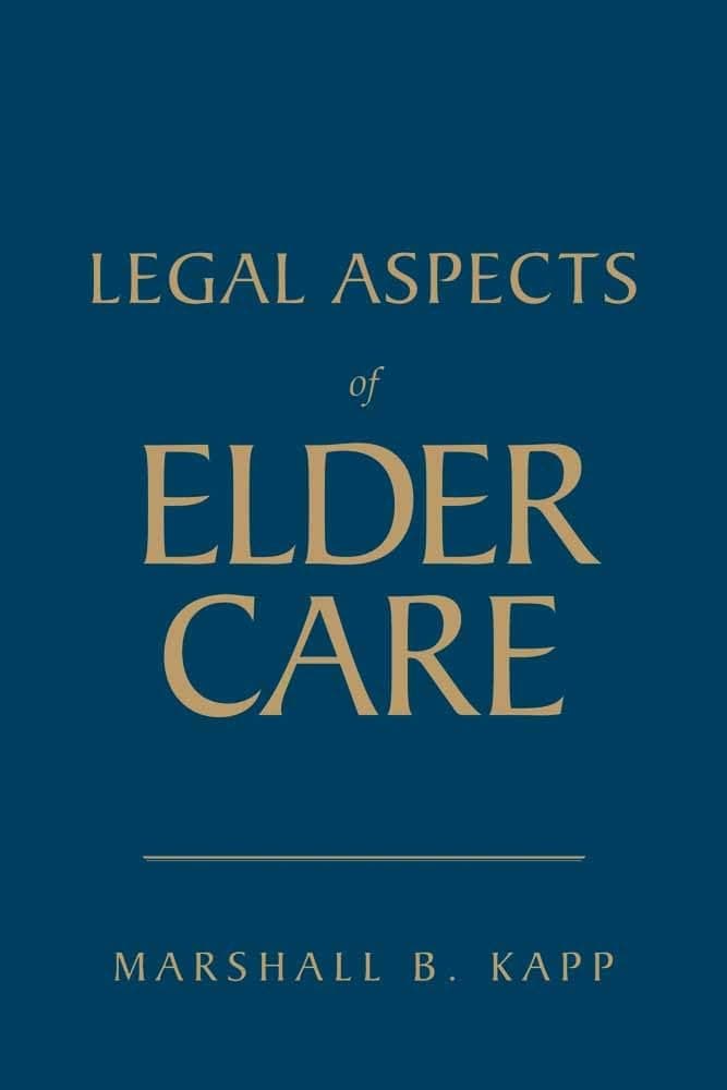 Legal Aspects of Elder Care - Marshall B. Kapp