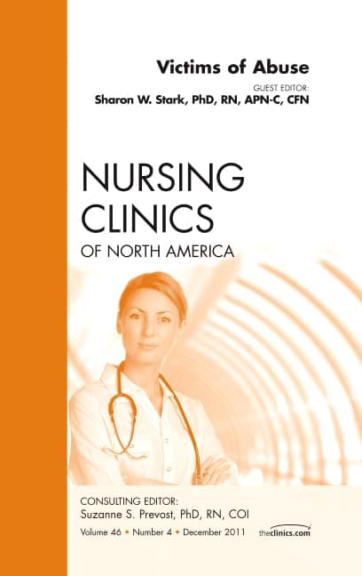 Victims of Abuse, An Issue of Nursing Clinics (Volume 46-4) (The Clinics: Nursing, Volume 46-4)
