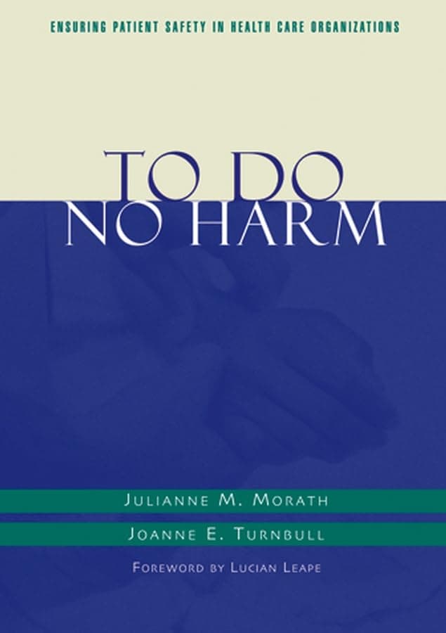 To Do No Harm: Ensuring Patient Safety in Health Care Organizations (J-B AHA Press) - Jossey-Bass