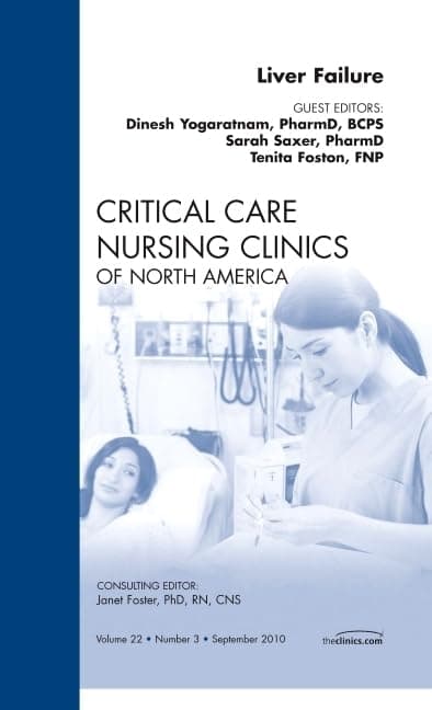Liver Failure, An Issue of Critical Care Nursing Clinics (Volume 22-3) (The Clinics: Nursing, Volume 22-3)