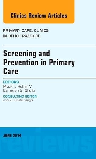 Screening and Prevention in Primary Care, An Issue of Primary Care: Clinics in Office Practice (Volume 41-2) (The Clinics: Internal Medicine, Volume 41-2) - Mack T. Ruffin IV MD  MPH