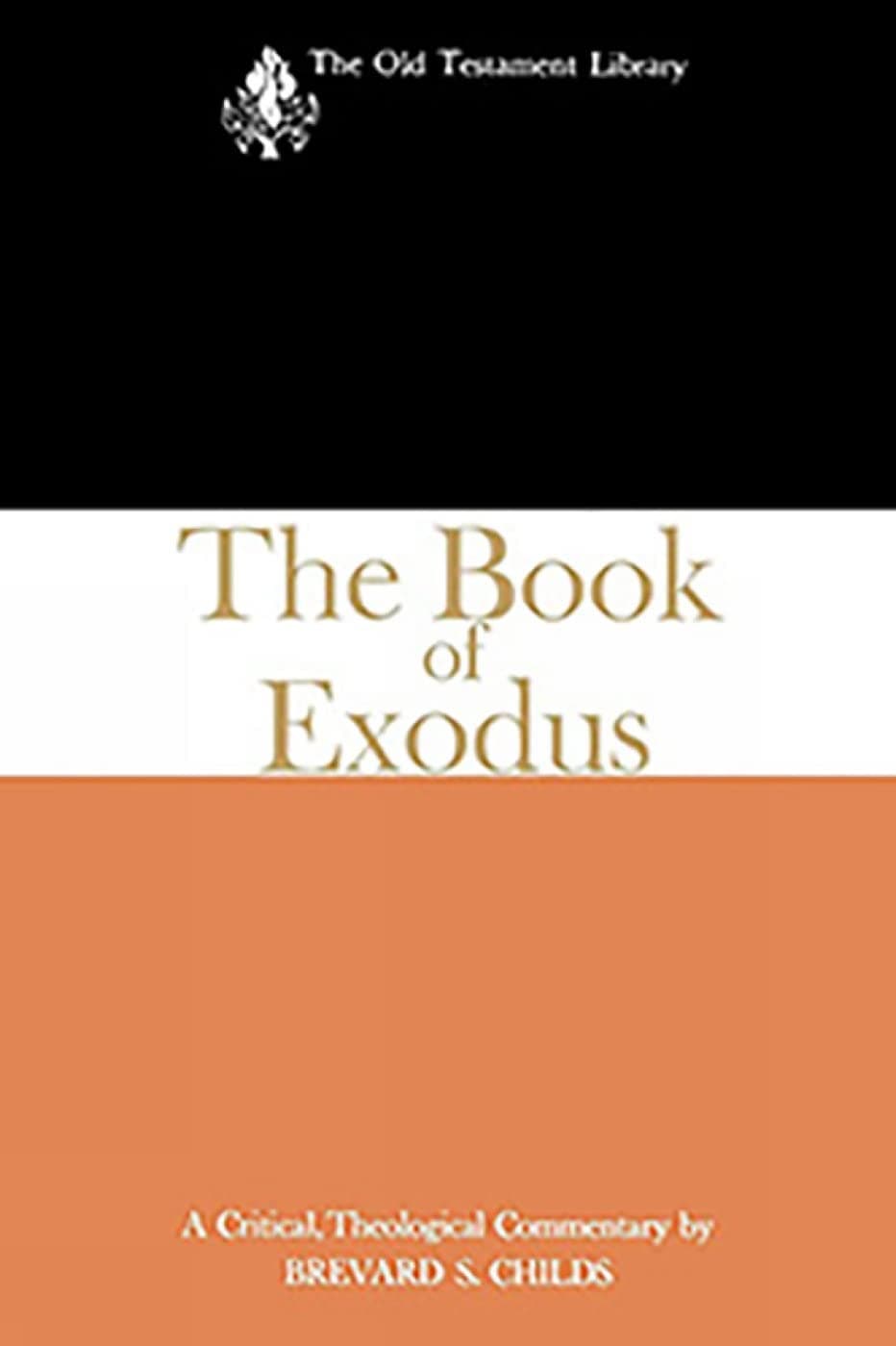 The Book of Exodus (1974): A Critical, Theological Commentary (Old Testament Library) - Westminster John Knox Press